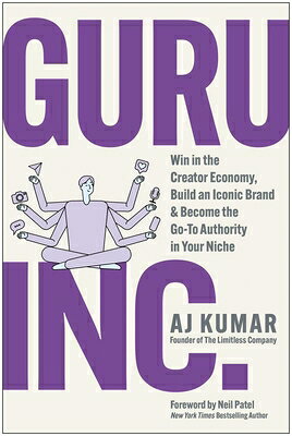 Guru, Inc.: Win in the Creator Economy, Build an Iconic Brand, and Become the Go-To Authority in You GURU INC 