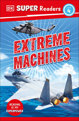 DK Super Readers Level 4 Extreme Machines DK SUP