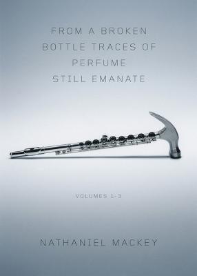 FROM A BROKEN BOTTLE TRーV01ー03 Nathaniel Mackey NEW DIRECTIONS2010 Paperback English ISBN：9780811218443 洋書 Fiction & Literature（小説＆文芸） Fiction