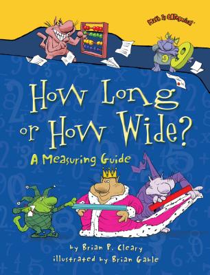 How Long or How Wide : A Measuring Guide HOW LONG OR HOW WIDE （Math Is Categorical (R)） Brian P. Cleary