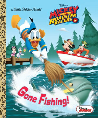 Gone Fishing! (Disney Junior: Mickey and the Roadster Racers) GONE FISHING (DISNEY JR MICKEY （Little Golden Book） [ Sherri Stoner ]