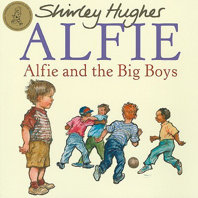 Alfie and the Big Boys ALFIE & THE BIG BOYS （Alfie） [ Shirley Hughes ]