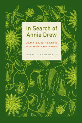 In Search of Annie Drew: Jamaica Kincaid's Mother and Muse
