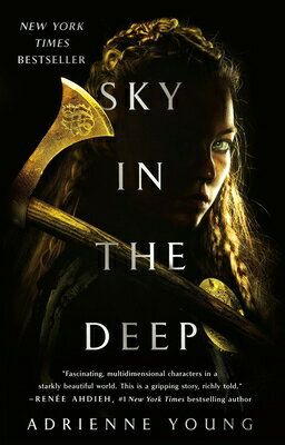 Sky in the Deep SKY IN THE DEEP （Sky and Sea） [ Adrienne Young ]