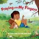 Praying with My Fingers: An Easy Way to Talk with God PRAYING W/MY FINGERS Paraclete Press