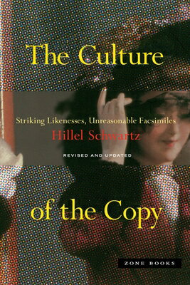 The Culture of the Copy: Striking Likenesses, Unreasonable Facsimiles CULTURE OF THE COPY REVISED UP 
