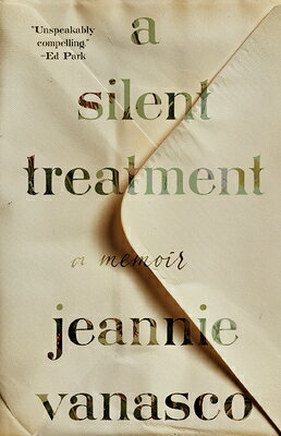 A Silent Treatment: A Memoir SILENT TREATMENT [ Jeannie Vanasco ]