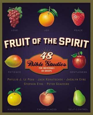 Fruit of the Spirit: 48 Bible Studies for Individuals or Groups FRUIT OF THE SPIRIT （Fruit of the Spirit Bible Studies） 