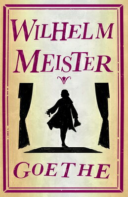 Wilhelm Meister WILHELM MEISTER [ Johann Wolfgang Von Goethe ]