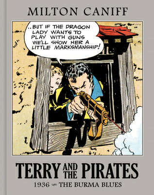 Terry and the Pirates: The Master Collection Vol. 2: 1936 - The Burma Blues TERRY & THE PIRATES THE MASTER （Terry and the Pirates: The Master Collection） [ Milton Caniff ]