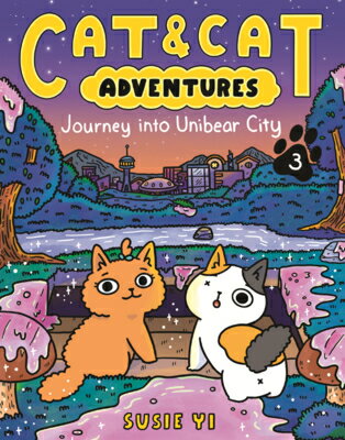 Journey Into Unibear City JOURNEY INTO UNIBEAR CITY （Cat & Cat Adventures） [ Susie Yi ]