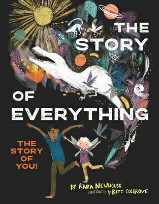 The Story of Everything: The Story of You! STORY OF EVERYTHING [ Kara Newhouse ]