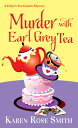 Murder with Earl Grey Tea MURDER W/EARL GREY TEA iDaisy's Tea Garden Mysteryj [ Karen Rose Smith ]