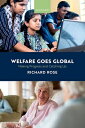 Welfare Goes Global: Making Progress and Catching Up WELFARE GOES GLOBAL [ Richa...