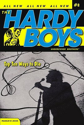 Top Ten Ways to Die TOP 10 WAYS TO DIE （Hardy Boys (All New) Undercover Brothers） Franklin W. Dixon