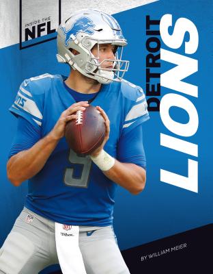 Detroit Lions INSIDE THE NFL DETROIT LIONS （Inside the NFL） [ William Meier ]
