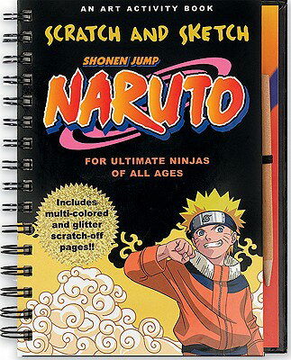 Scratch & Sketch Naruto: An Art Activity Book for Ultimate Ninjas of All Ages SCRATCH & SKETCH NARUTO （Activity Book） [ Masashi Kishimoto ]