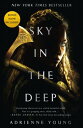 Sky in the Deep SKY IN THE DEEP iSky and Seaj [ Adrienne Young ]