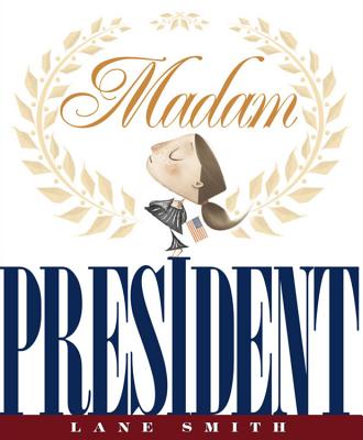 Madam President MADAM PRESIDENT [ Lane Smith ](3.0)