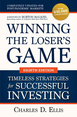 Winning the Loser's Game: Timeless Strategies for Successful Investing, Eighth Edition