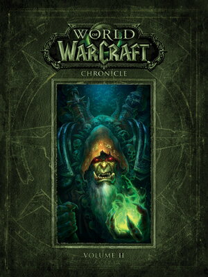 World of Warcraft Chronicle Volume 2 WORLD OF WARCRAFT CHRONICLE V2 [ Blizzard Entertainment ]