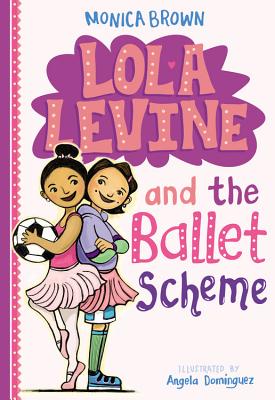 Lola Levine and the Ballet Scheme LOLA LEVINE & THE BALLET SCHEM （Lola Levine） [ Monica Brown ]