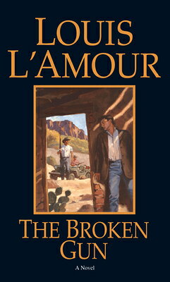 The Broken Gun BROKEN GUN REV/E [ Louis L'Amour ]