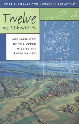 The first comprehensive overview of the 12,000-year human history of the Upper Mississippi River Valley, from Dubuque, Iowa, to Minneapolis-St. Paul.