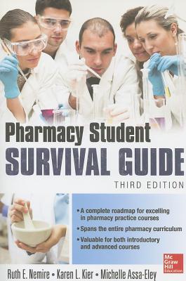 Pharmacy Student Survival Guide, 3e PHARMACY STUDENT SURVIVAL GD 3 [ Ruth E. Nemire ]