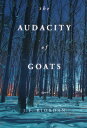 ŷ֥å㤨The Audacity of Goats: A Novel Volume 2 AUDACITY OF GOATS North of the Tension Line [ J. F. Riordan ]פβǤʤ2,692ߤˤʤޤ