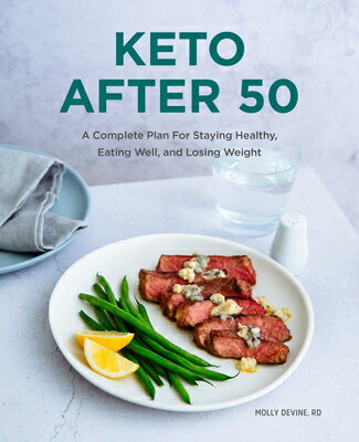 Keto After 50: A Complete Plan for Staying Healthy, Eating Well, and Losing Weight KETO AFTER 50 [ Molly Devine ]