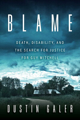 Blame: Death, Disability, and the Search for Justice for Guy Mitchell BLAME 