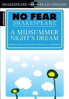 No Fear 
 
 Shakespeare 
 
 A Midsummer Night's Dream 
 
 Read& nbsp; A Midsummer Night's Dream in all its brilliance and actually understand what it means. 
 
 & nbsp; 
 
 No Fear Shakespeare gives you the complete text of A Midsummer Night's Dream on the left-hand page, side-by-side with an easy-to-understand translation on the right.