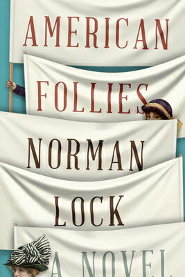 American Follies AMER FOLLIES （American Novels） [ Norman Lock ]