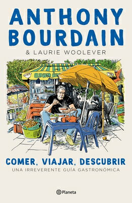 Comer, Viajar, Descubrir SPA-COMER VIAJAR DESCUBRIR Anthony Bourdain