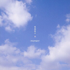 moment with THE SECRET OF A moment ～「moment」の作り方～ [ KOKIA ]