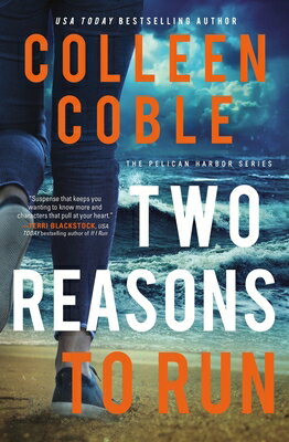 Two Reasons to Run 2 REASONS TO RUN （The Pelican Harbor） [ Colleen Coble ]