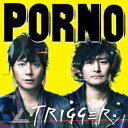 ∠ TRIGGER [ PORNO GRAFFITTI ]