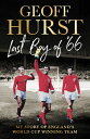 Last Boy of '66: My Story of England's World Cup Winning Team LAST BOY OF 66 [ G...