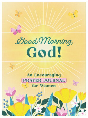 Good Morning, God! an Encouraging Prayer Journal for Women GOOD MORNING GOD AN ENCOURAGIN [ Carey Scott ]