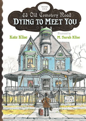 Dying to Meet You DYING TO MEET YOU （43 Old Cemetery Road） [ Kate Klise ]