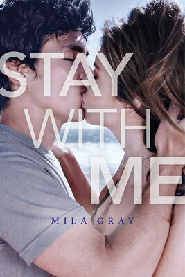 Stay with Me STAY W/ME R/E [ Mila Gray ]