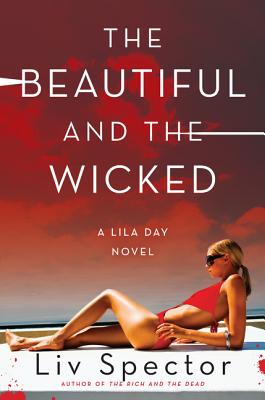 The Beautiful and the Wicked: A Lila Day Novel BEAUTIFUL & THE WICKED （Lila Day Novels） [ LIV Spector ]