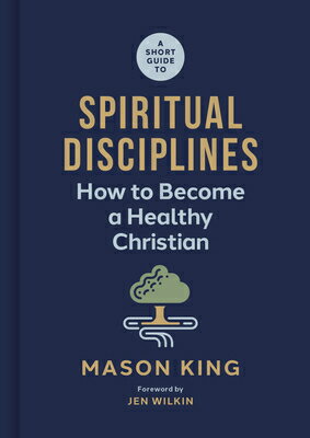 A Short Guide to Spiritual Disciplines: How to Become a Healthy Christian SHORT GT SPIRITUAL DISCIPLINES 