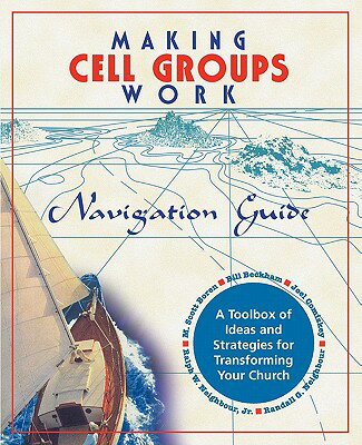 Making Cell Groups Work Navigation Guide: A Toolbox of Ideas and Strategies for Transforming Your Ch MAKING CELL GROUPS WORK NAVIGA [ M. Scott Boren ]