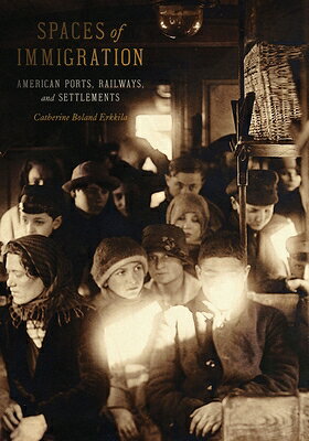 樂天商城 - Spaces of Immigration: American Ports, Railways, and Settlements SPACES OF IMMIGRATION （Culture Politics & the Built Environment） [ Catherine Boland Erkkila ]