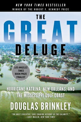 The Great Deluge: Hurricane Katrina, New Orleans, and the Mississippi Gulf Coast GRT DELUGE [ Douglas Brinkley ]