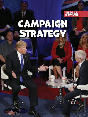 Campaign Strategy CAMPAIGN STRATEGY （21st Century Skills Library: Inside U.S. Elections） [ Samantha Bell ]