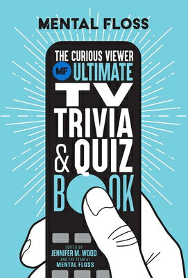 Mental Floss: The Curious Viewer Ultimate TV Trivia & Quiz Book MENTAL FLOSS THE CURIOUS VIEWE （Mental Floss） [ Mental Floss ]