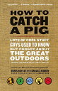 楽天楽天ブックスHow to Catch a Pig: Lots of Cool Stuff Guys Used to Know But Forgot about the Great Outdoors HT CATCH A PIG [ Denis Boyles ]